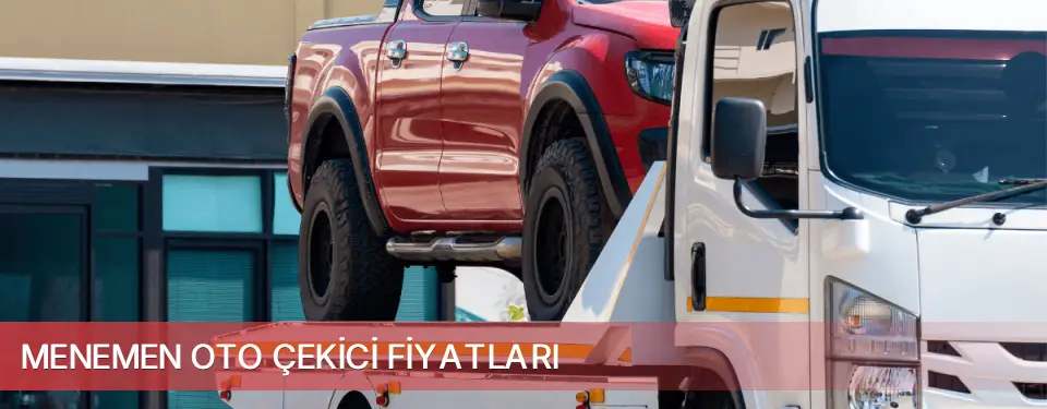 Menemen İlçemi Oto Çekici Fiyatları